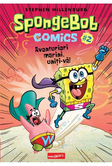 Aventurieri marini, uniti-va! Seria SpongeBob Comics Vol.2