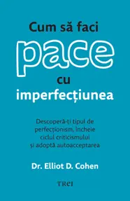 Cum să faci pace cu imperfecțiunea