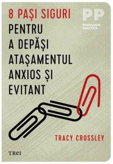 8 pasi siguri pentru a depasi atasamentul anxios si evitant