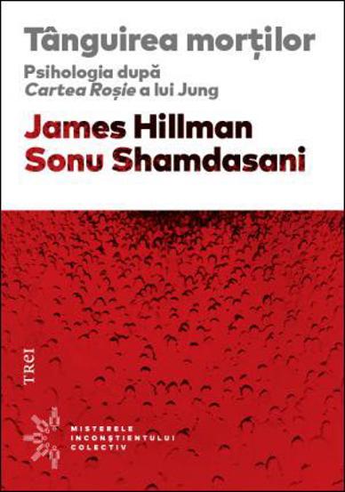 Tanguirea mortilor. Psihologia dupa Cartea Rosie a lui Jung