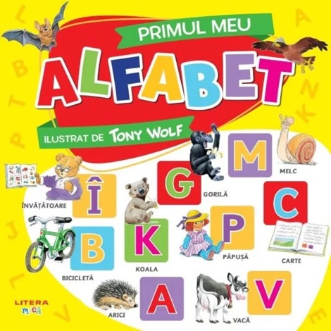 Primul meu alfabet. Ilustrat de Tony Wolf
