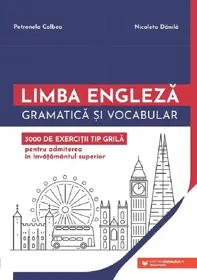 Limba engleza. Gramatica si vocabular. 3000 de exercitii tip grila pentru admiterea in invatamantul superior