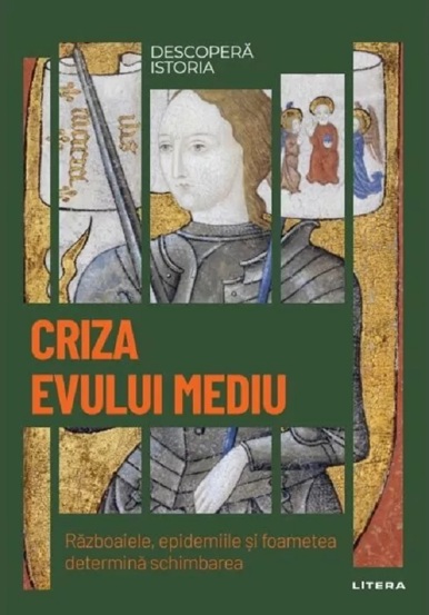 Descopera istoria. Criza Evului Mediu. Razboaiele, epidemiile si foametea determina schimbarea