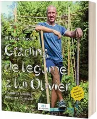 Grădina de legume a lui Olivier. Hrănirea familiei, hrănirea spiritului 
