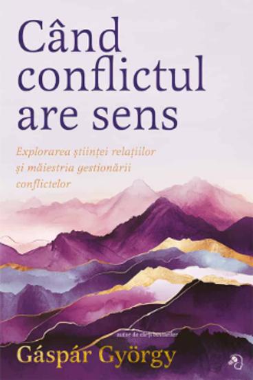 Cand conflictul are sens. Editie de colectie