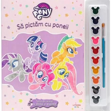 My Little Pony. Sa pictam cu poneii. Carte de colorat cu pensula si acuarele