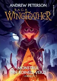 Monstrul din Roinele Verzi. Seria Saga Wingfeather Vol.3