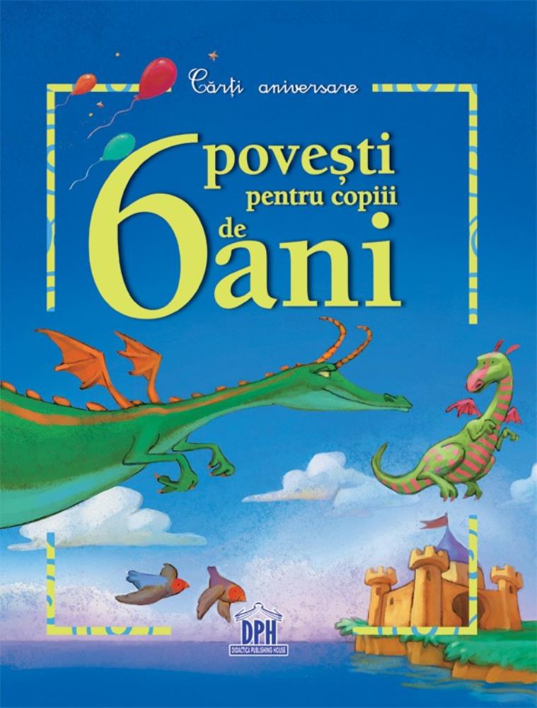 6 povesti pentru copiii de 6 ani