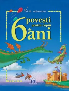 6 povești pentru copiii de 6 ani