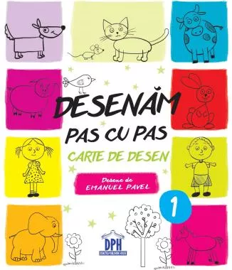 Desenăm pas cu pas Vol. 1