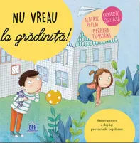 Nu vreau la gradinita!