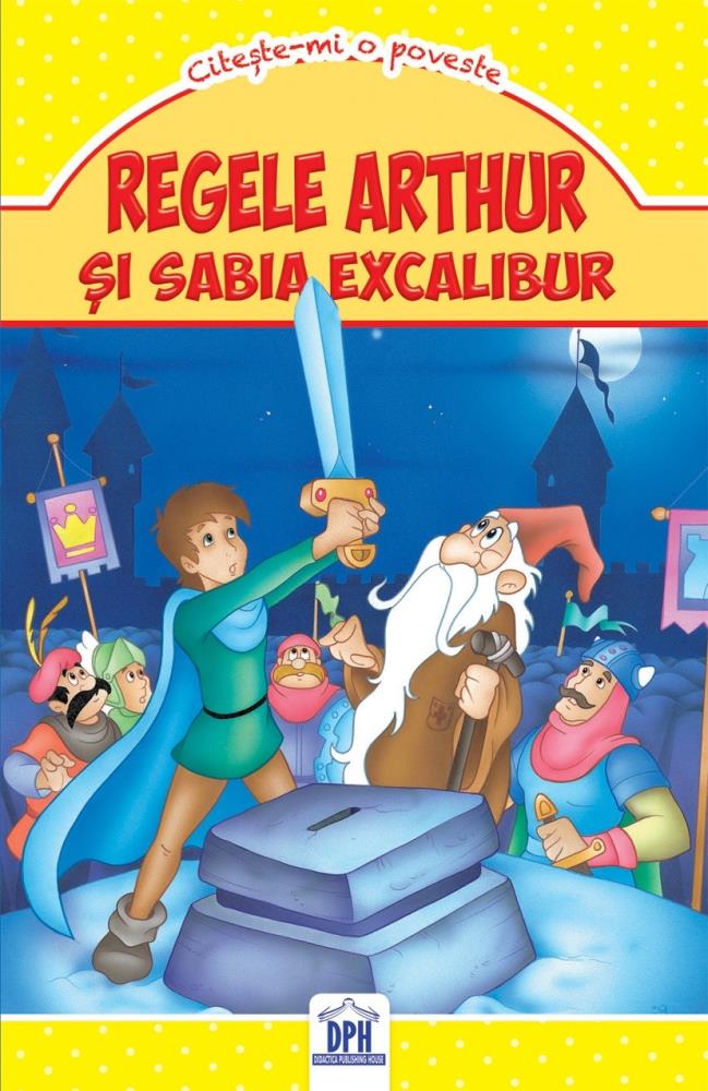 Regele Arthur si sabia Excalibur
