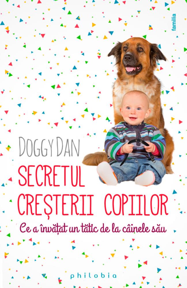 Secretul cresterii copiilor – ce a invatat un tatic de la cainele sau