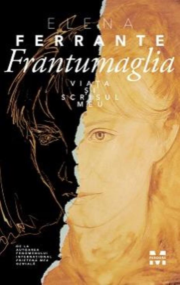 Frantumaglia. Viata si scrisul meu