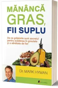 Mănâncă gras, fii suplu