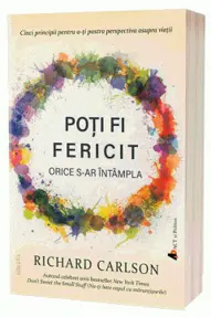 Poți fi fericit orice s-ar întâmpla