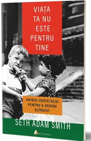 Viața ta nu este pentru tine