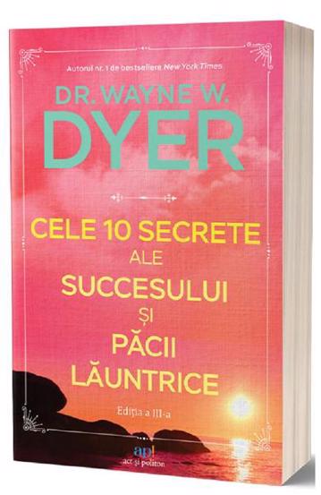 Cele 10 secrete ale succesului si pacii launtrice