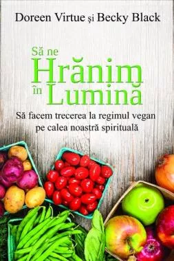 Sa ne hranim in lumina