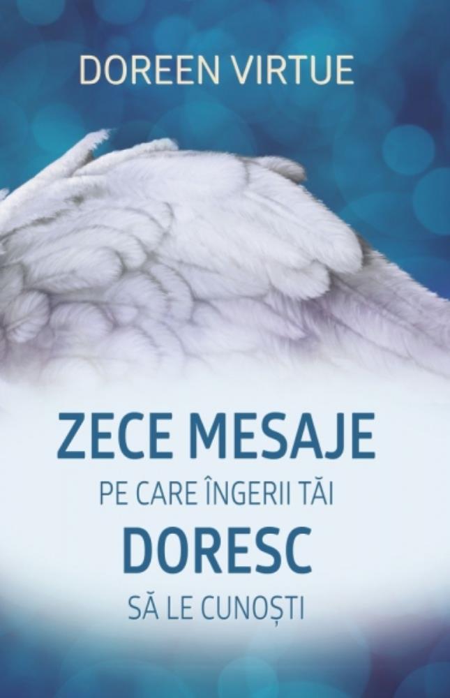 Zece mesaje pe care ingerii tai doresc sa le cunosti