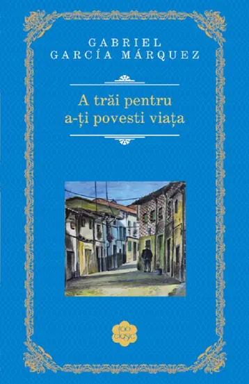 A trai pentru a-ti povesti viata
