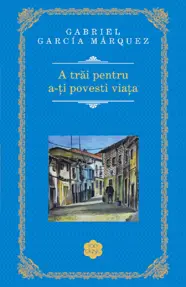 A trai pentru a-ti povesti viata 