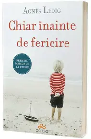 Chiar înainte de fericire 