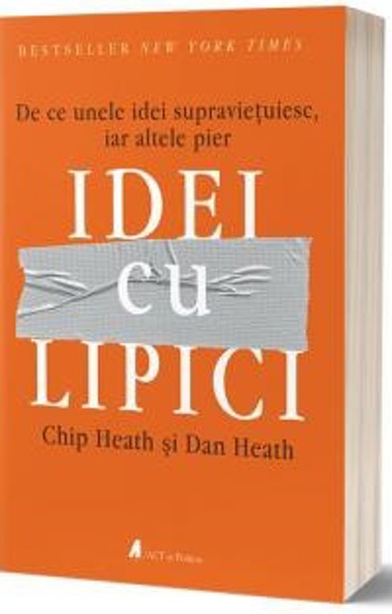 Idei cu lipici. De ce unele idei supravietuiesc, iar altele pier