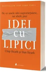 Idei cu lipici. De ce unele idei supraviețuiesc, iar altele pier