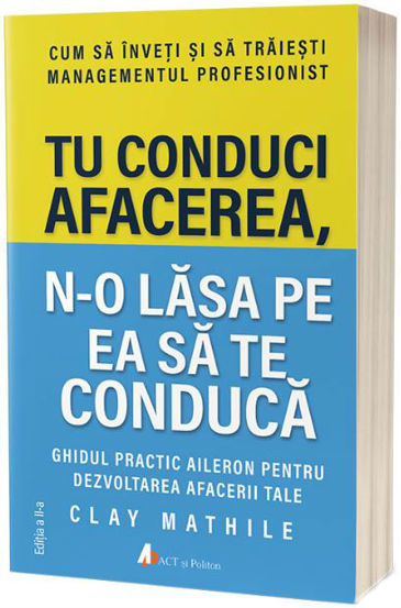 Tu conduci afacerea, n-o lasa pe ea sa te conduca