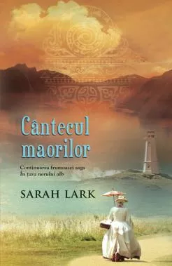 Cântecul maorilor. Seria In tara norului alb Vol.2