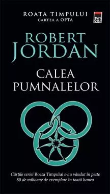 Calea pumnalelor. Seria Roata timpului Vol.8