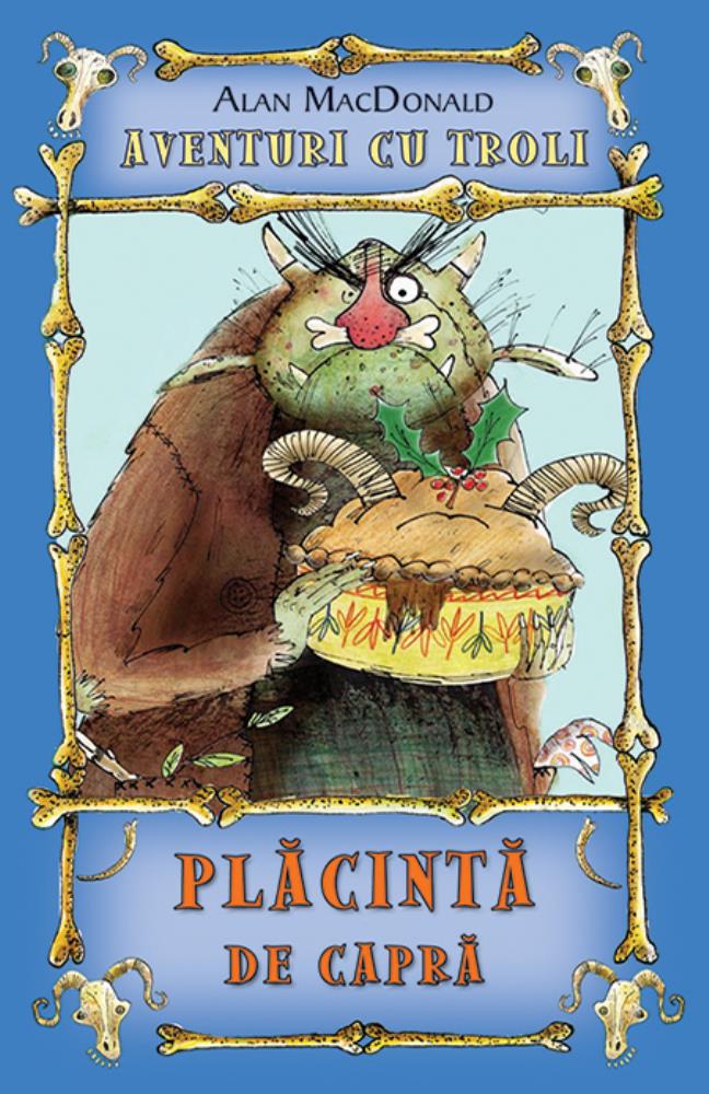 Placinta de capra ( Vol. 3 din seria Aventuri cu troli ) 