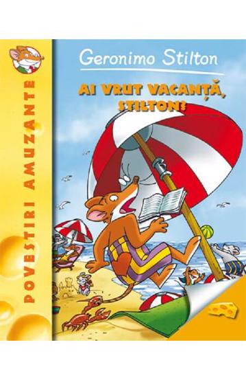 Ai vrut vacanta, Stilton?