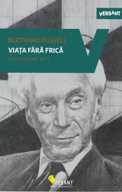 Viata fara frica - Scrieri esentiale, vol. 3
