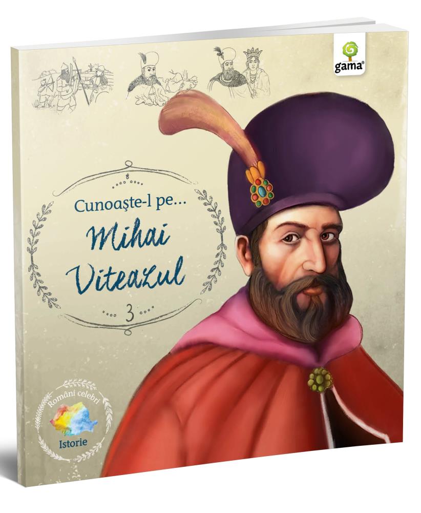 Cunoaste-l pe… Mihai Viteazul