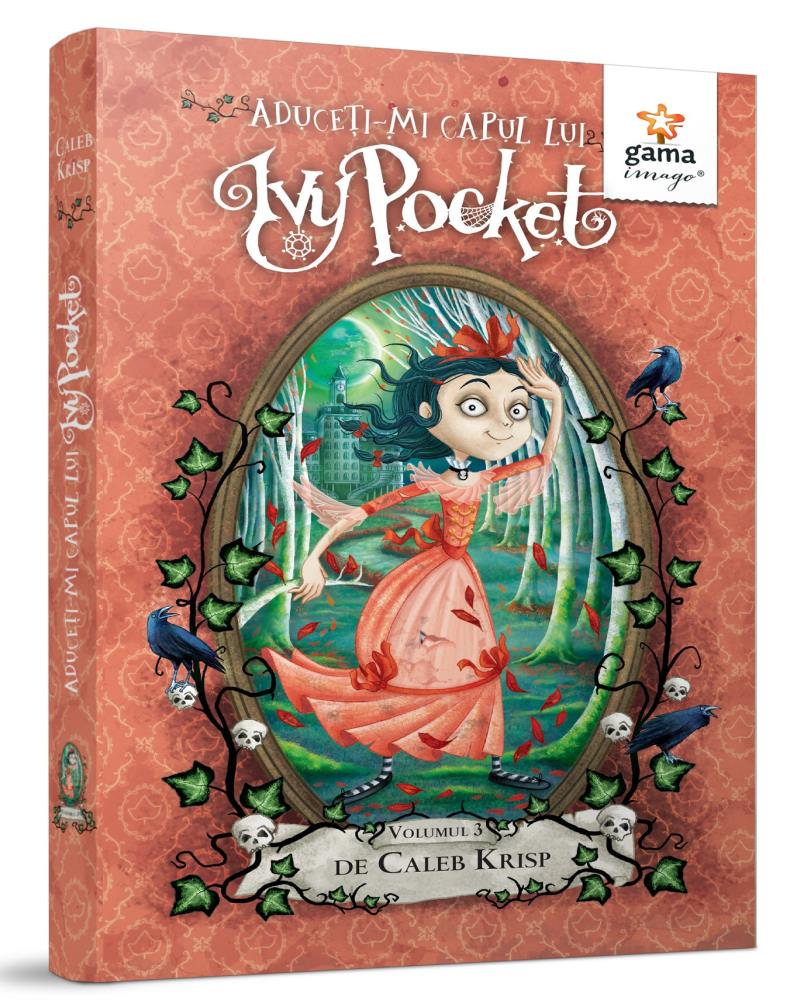 Aduceti-mi capul lui Ivy Pocket! - volumul 3