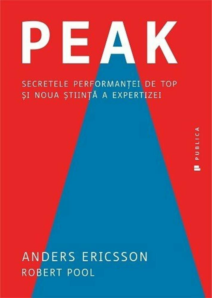 Peak. Secretele performantei de top si noua stiinta a expertizei