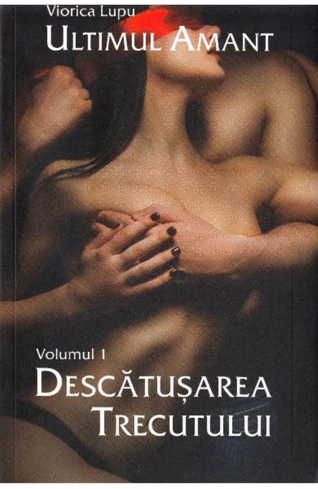 Ultimul amant, Vol. 1, Descatusarea trecutului 