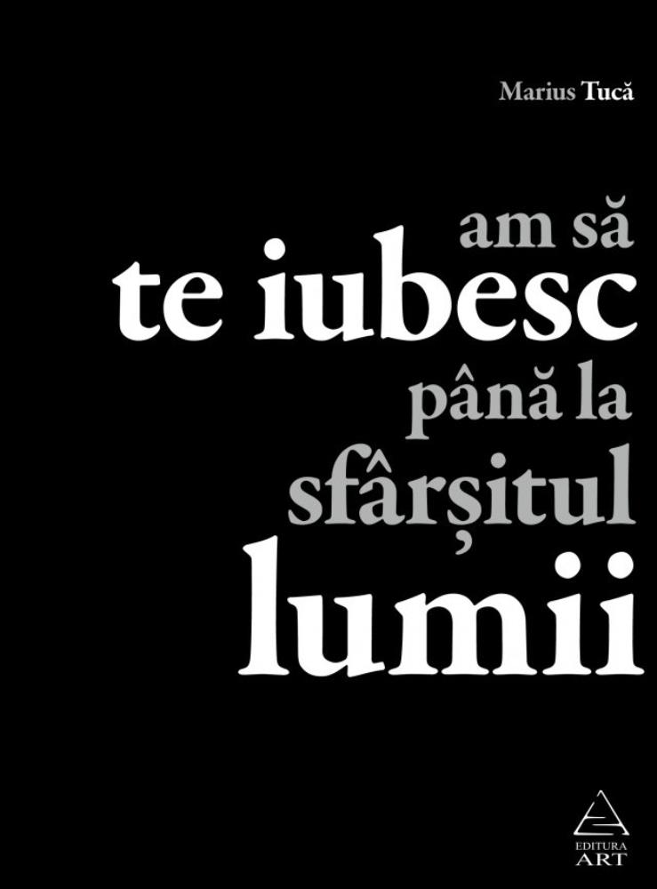 Am sa te iubesc pana la sfarsitul lumii