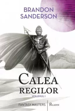Arhiva luminii de furtuna Vol. 1: Calea Regilor, Partea I
