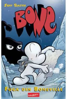 Fuga din Boneville. Seria Bone Vol.1