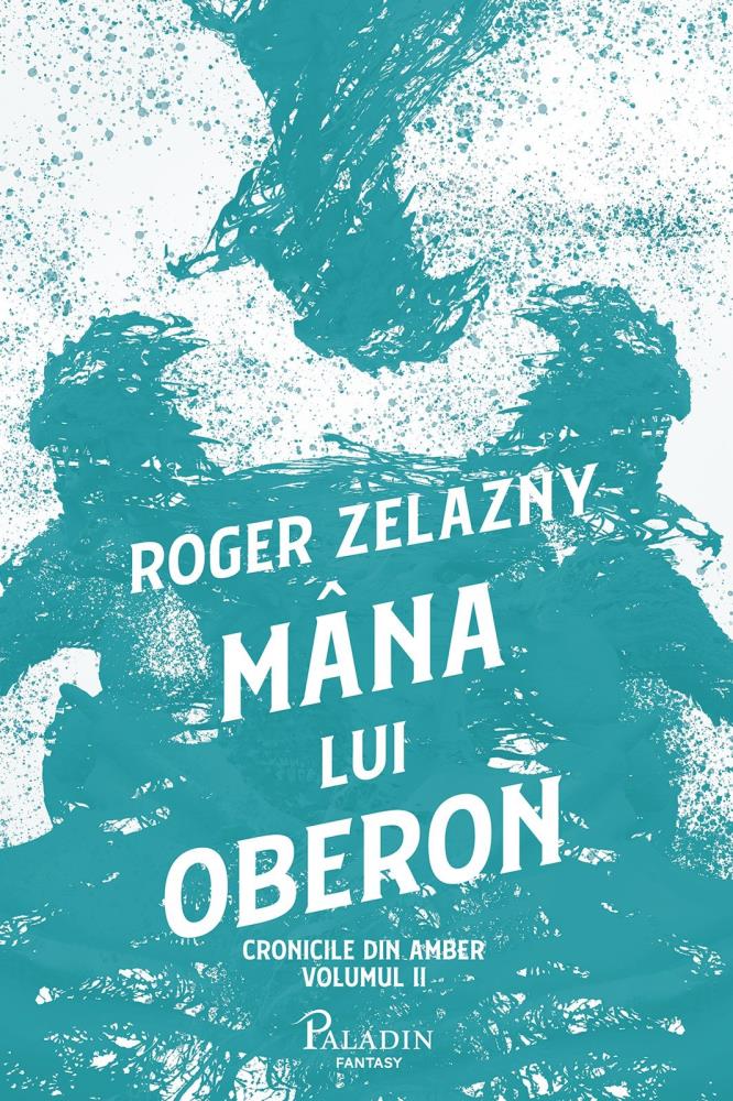 Cronicile din Amber Vol. 2 Mana lui Oberon