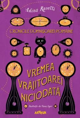 Cronicile Domnisoarei Poimaine Vol. 1: Vremea vrajitoarei niciodata