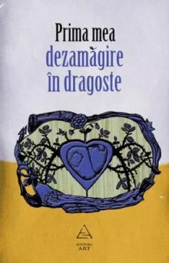 Prima mea dezamagire in dragoste