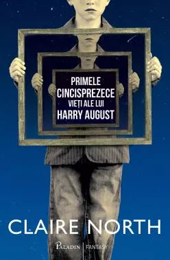 Primele cincisprezece vieți ale lui Harry August