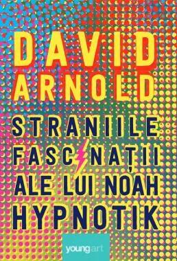 Straniile fascinatii ale lui Noah Hypnotik