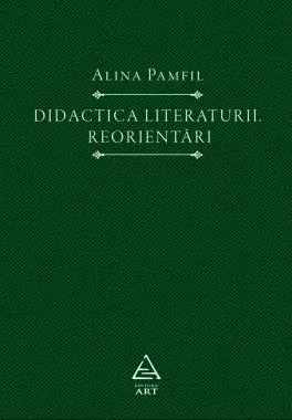 Didactica literaturii. Reorientari 