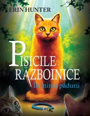 In inima padurii. Seria Pisicile razboinice Vol.1