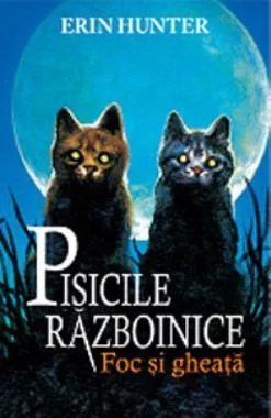 Foc si gheata. Seria Pisicile razboinice Vol.2